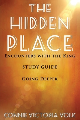 The Hidden Place Study Guide by Volk, Connie Victoria