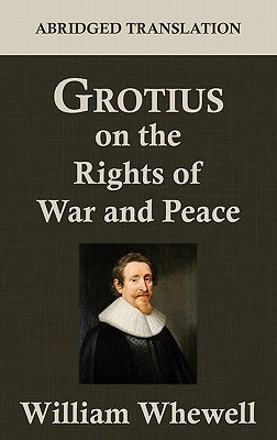 Grotius on the Rights of War and Peace by Whewell, William