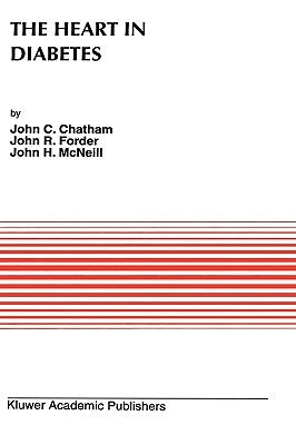 The Heart in Diabetes by Chatham, J. C.