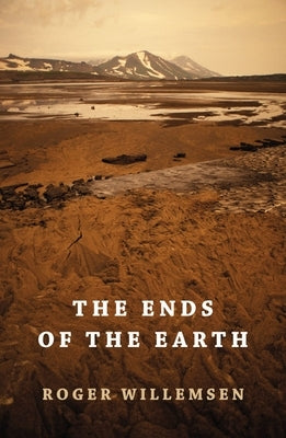 The Ends of the Earth by Willemsen, Roger