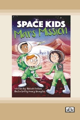 Space Kids: Mars Mission: Book 3 (Dyslexia-Friendly Edition) by Darlision, Aleesah