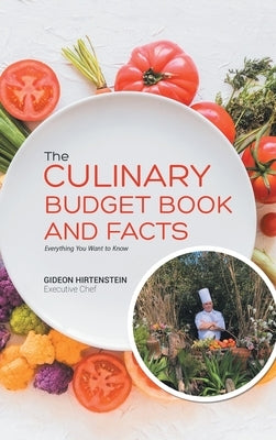 The Culinary Budget Book and Facts: Everything You Want to Know by Hirtenstein, Gideon
