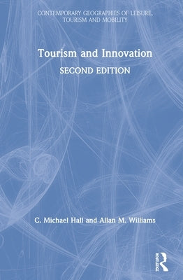 Tourism and Innovation by Hall, C. Michael