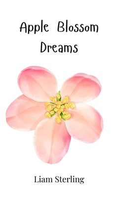 Apple Blossom Dreams by Sterling, Liam