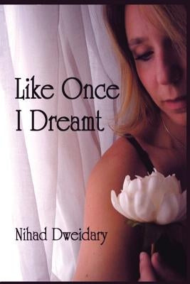 Like Once I Dreamt by Dweidary, Nihad