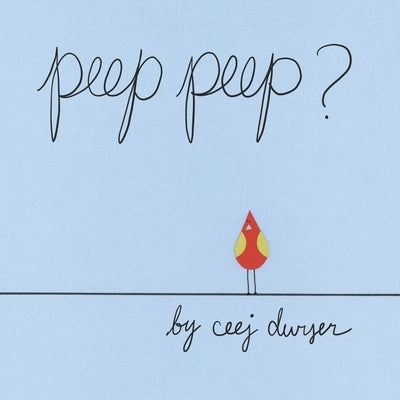 peep peep? by Dwyer, Ceej