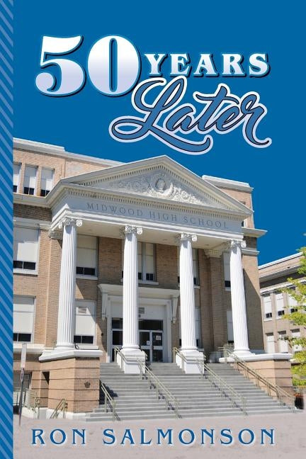 50 Years Later: Midwood's High School Reunion a School from Which I Never Graduated by Salmonson, Ron