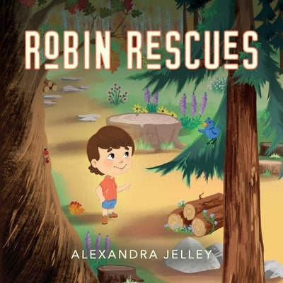 Robin Rescues by Jelley, Alexandra