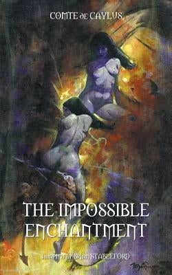 The Impossible Enchantment by Caylus, Comte de