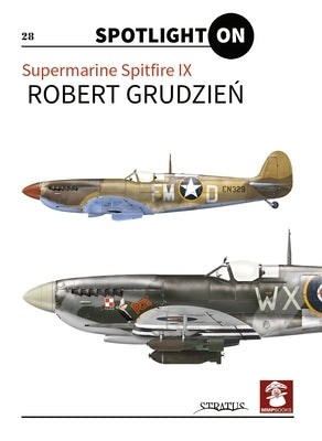 Supermarine Spitfire IX Vol. 1 by Grudzień, Robert