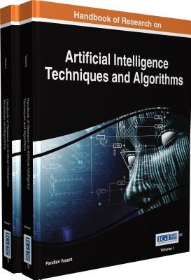 Handbook of Research on Artificial Intelligence Techniques and Algorithms, 2 Volumes by Vasant, Pandian