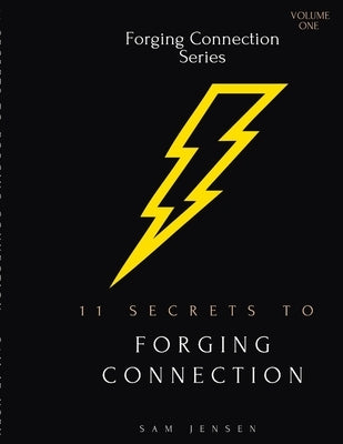 11 Secrets to Forging Connection by Jensen, Samuel