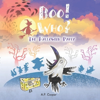 Boo! Who?: The Halloween Party by Cooper, A. P.