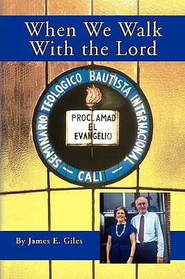 When We Walk With the Lord by Giles, James E.