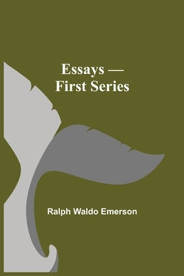 Essays - First Series by Waldo Emerson, Ralph