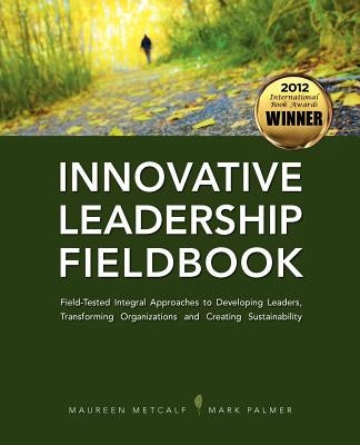 Innovative Leadership Fieldbook by Metcalf, Maureen