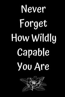 Never Forget How Wildly Capable You Are by Note Book, Star