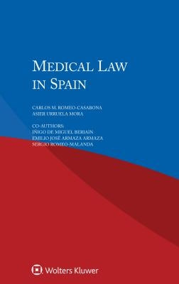 Medical Law in Spain by Romeo-Casabona, Carlos M.