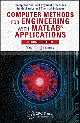 Computer Methods for Engineering with Matlab(r) Applications by Jaluria, Yogesh