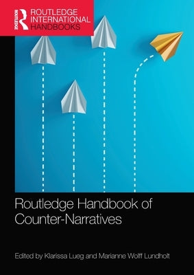 Routledge Handbook of Counter-Narratives by Lueg, Klarissa