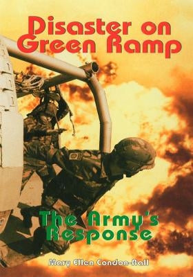 Disaster on Green Ramp: The Army's Response by Condon-Rall, Mary Ellan