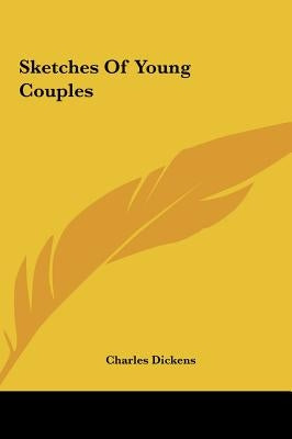 Sketches of Young Couples by Dickens, Charles