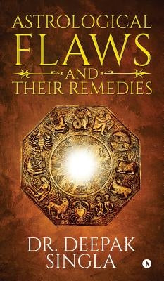 Astrological Flaws and Their Remedies by Dr Deepak Singla