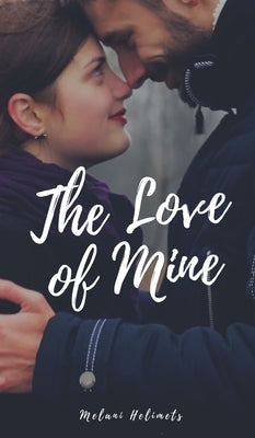 The Love of Mine by Helimets, Melani