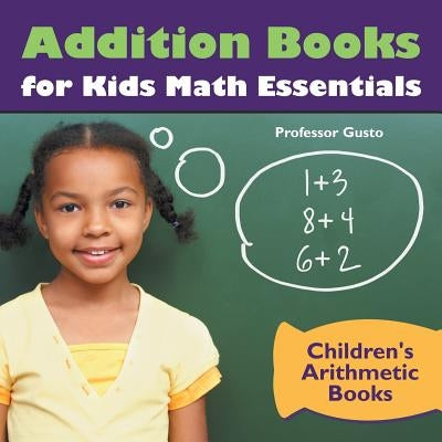 Addition Books for Kids Math Essentials - Children's Arithmetic Books by Gusto