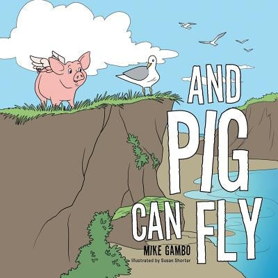 And Pig Can Fly by Gambo, Mike