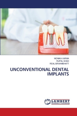 Unconventional Dental Implants by Varma, Monika