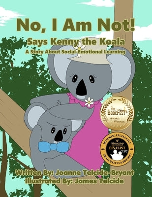 No, I Am Not! Says Kenny the Koala by Telcide-Bryant, Joanne