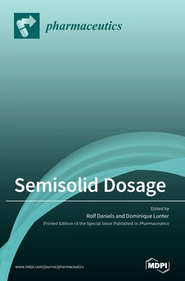 Semisolid Dosage by Daniels, Rolf