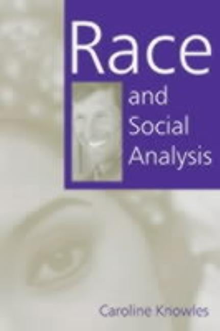 Race and Social Analysis by Knowles, Caroline