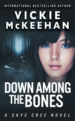 Down Among The Bones by McKeehan, Vickie