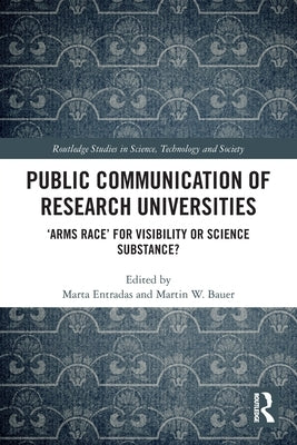 Public Communication of Research Universities: 'Arms Race' for Visibility or Science Substance? by Entradas, Marta