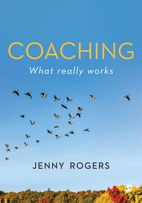 Coaching - What Really Works by Rogers, Jenny