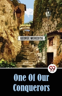 One Of Our Conquerors by Meredith, George