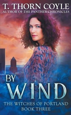 By Wind by Coyle, T. Thorn