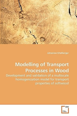 Modelling of Transport Processes in Wood by Eitelberger, Johannes