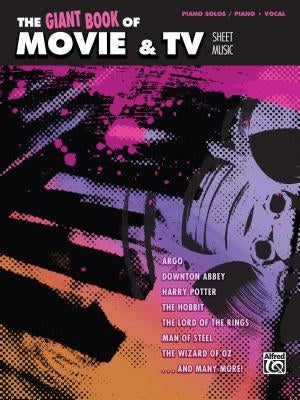 The Giant Book of Movie & TV Sheet Music: Piano/Vocal/Guitar by Alfred Music