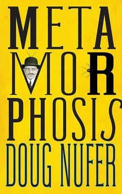 Metamorphosis by Nufer, Doug