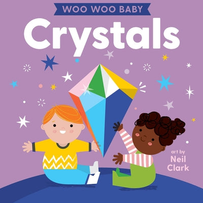 Woo Woo Baby: Crystals by Clark, Neil