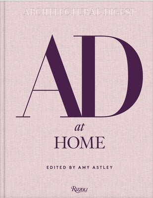AD at Home: Architectural Digest by Astley, Amy