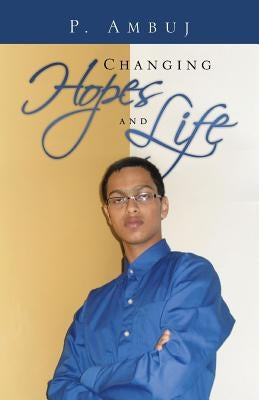 Changing Hopes and Life by P. Ambuj