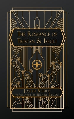 The Romance of Tristan and Iseult by B?dier, Joseph