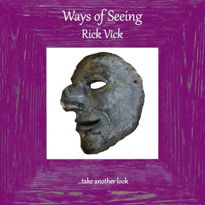 Ways of Seeing by Vick, Rick