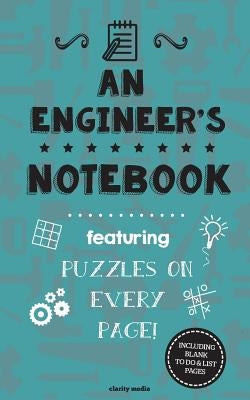 An Engineer's Notebook: Featuring 100 puzzles by Media, Clarity