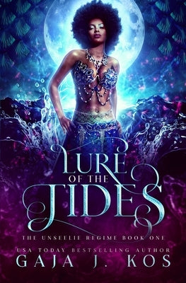 Lure of the Tides: A Dark Reverse Harem Fantasy Romance by Kos, Gaja J.