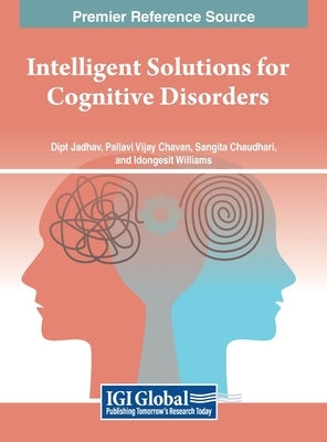 Intelligent Solutions for Cognitive Disorders by Jadhav, Dipti